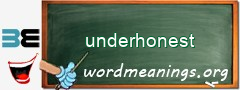 WordMeaning blackboard for underhonest